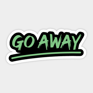 Go Away Sticker